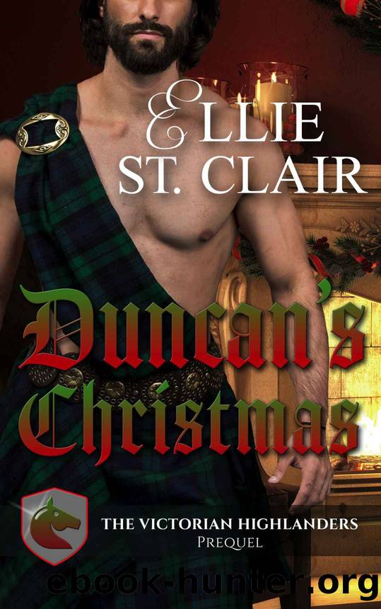 Duncanâs Christmas: The Victorian Highlanders Prequel by St. Clair Ellie