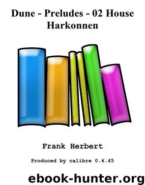 Dune - Preludes - 02 House Harkonnen by Frank Herbert