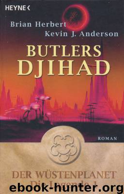 Dune Legenden 01 - Butlers Djihad by Herbert Brian & Anderson Kevin J