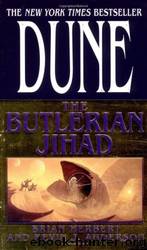 Dune: Legends of Dune 01 - The Butlerian Jihad by Brian Herbert & Kevin J. Anderson
