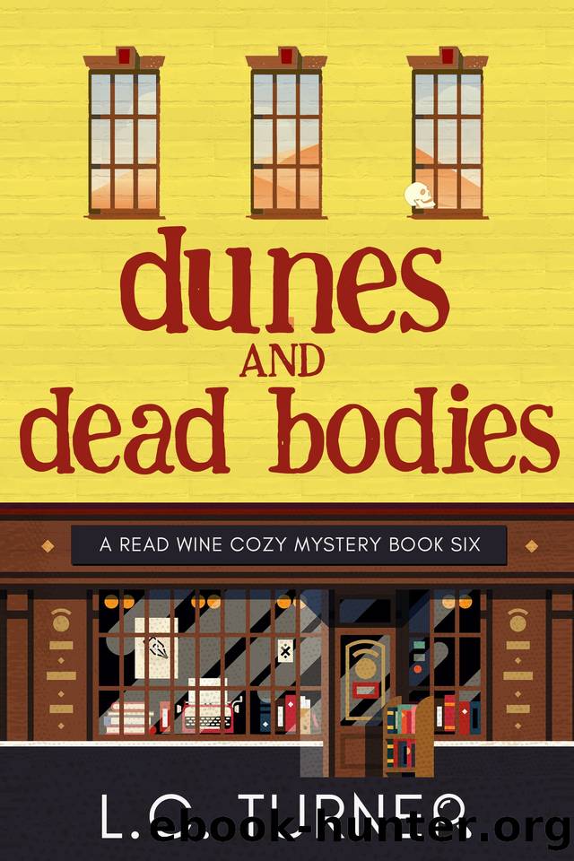Dunes and Dead Bodies: A Read Wine Bookstore Cozy Mystery by Turner L.C