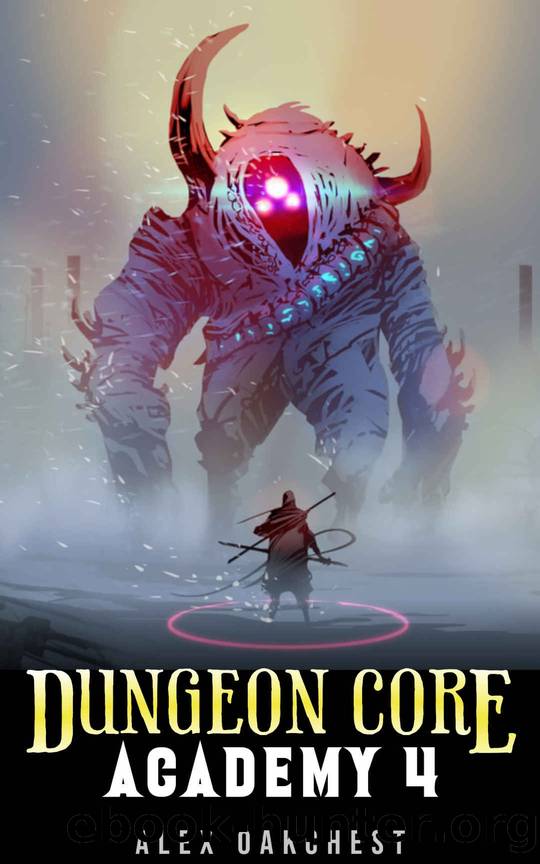 Dungeon Core Academy 4 by Alex Oakchest