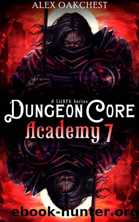 Dungeon Core Academy 7 (A LitRPG Series) by Alex Oakchest