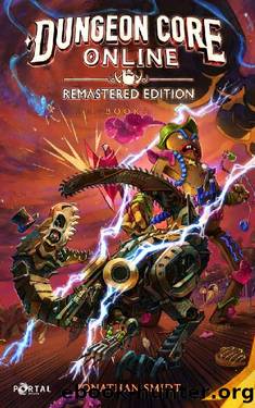Dungeon Core Online: Remastered Edition - Book Two by Jonathan Smidt & Portal Books
