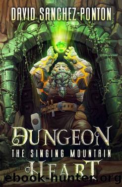 Dungeon Heart: A LitRPG Adventure (The Singing Mountain Book 1) by David Sanchez-Ponton