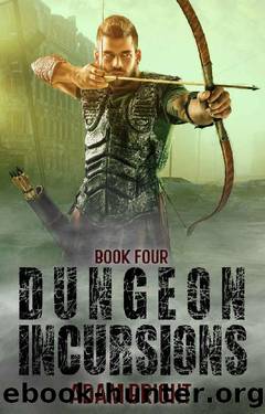 Dungeon Incursions Book 4: A Slow-Burn Apocalyptic LitRPG (Dungeon Incursions Series) by Adam Bright