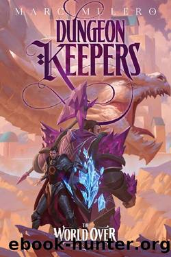 Dungeon Keepers: A LitRPG Adventure (The World Over Book 3) by Marc Mulero