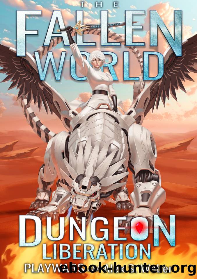 Dungeon Liberation: A Dungeon Core Fantasy (The Fallen World Book 7) by Playwars aka Alex S. Weber