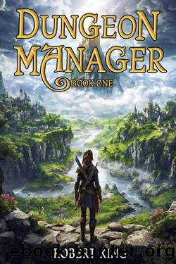 Dungeon Manager 1: A LitRPG Isekai Adventure by Robert King