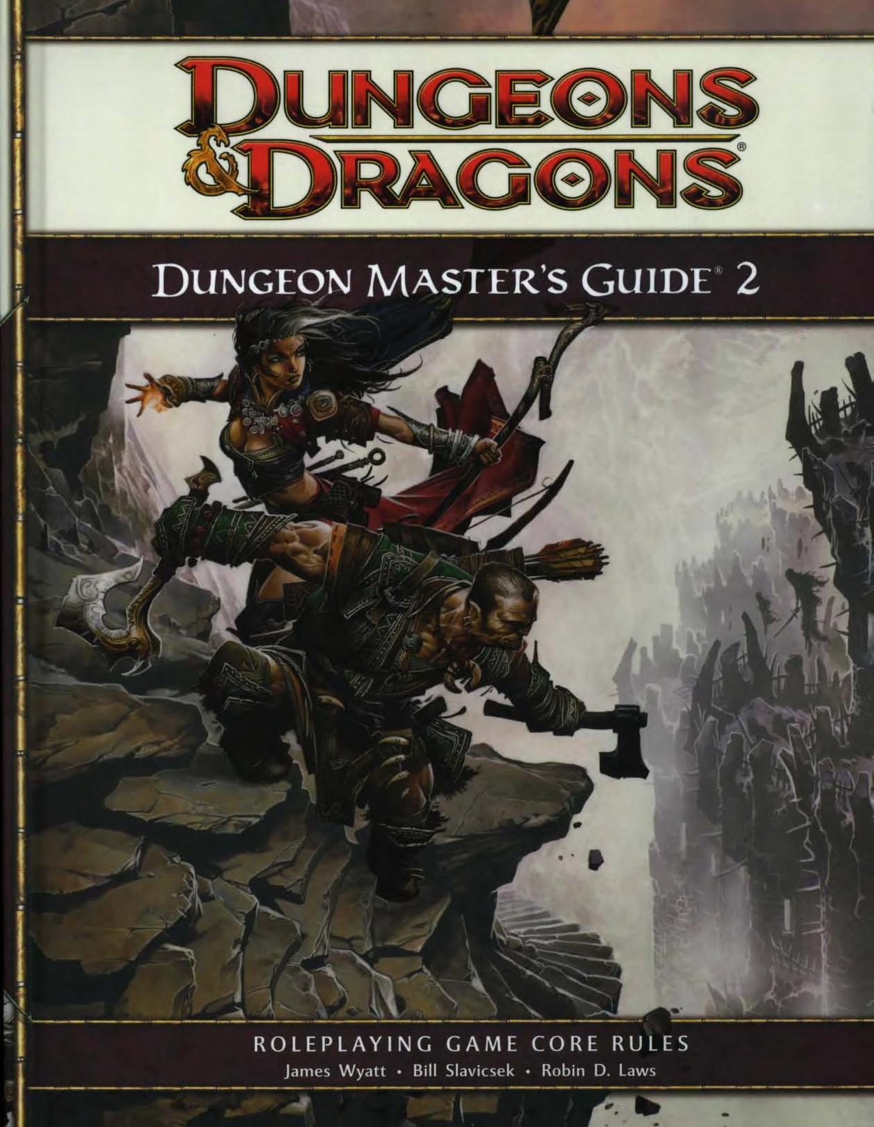Dungeon Master's Guide 2: Roleplaying Game Supplement, Volume 2 by Bill Slavicsek Mike Mearls Robin D. Laws James Wyatt