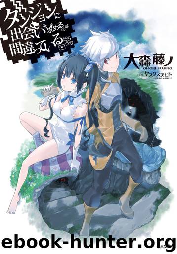 Dungeon ni Deai wo Motomeru no wa Machigatteiru Darou ka - Volume 1 by Fujino Omori