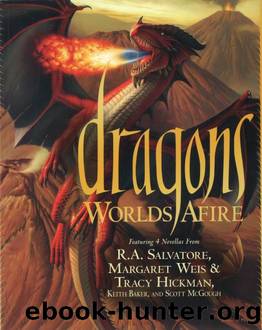 Dungeons & Dragons: Dragons - Worlds Afire by R. A. Salvatore Margaret Weis & Tracy Hickman Keith Baker Scott McGough