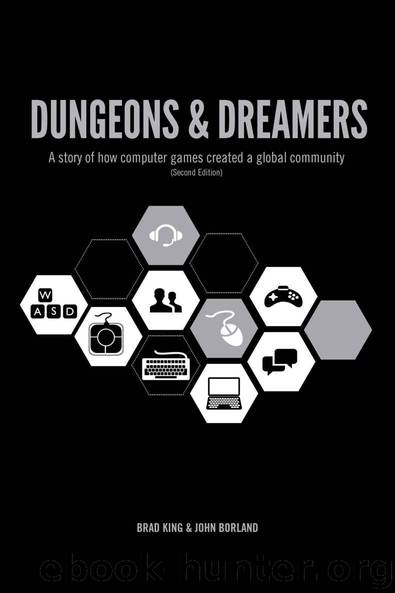 Dungeons & Dreamers: A story of how computer games created a global community by Brad King & John Borland