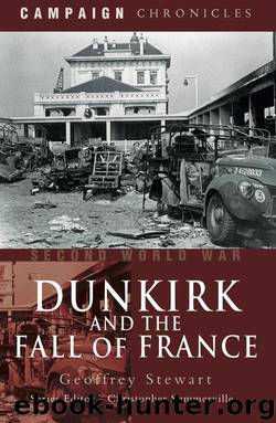 Dunkirk and the Fall of France by Geoffrey Stewart