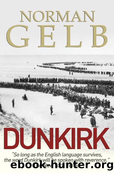 Dunkirk: The Complete Story of the First Step in the Defeat of Hitler by Gelb Norman