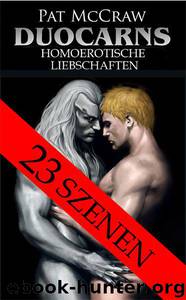 Duocarns - Homoerotische Liebschaften (Duocarns Erotic Fantasy & Gay Romance) (German Edition) by McCraw Pat