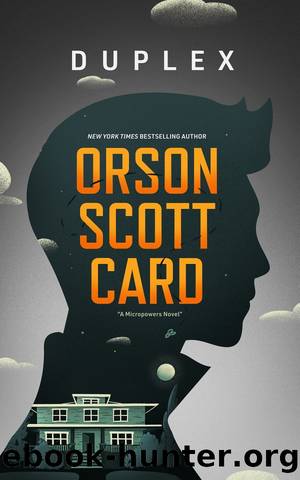 Duplex: A Micropowers Novel by Orson Scott Card