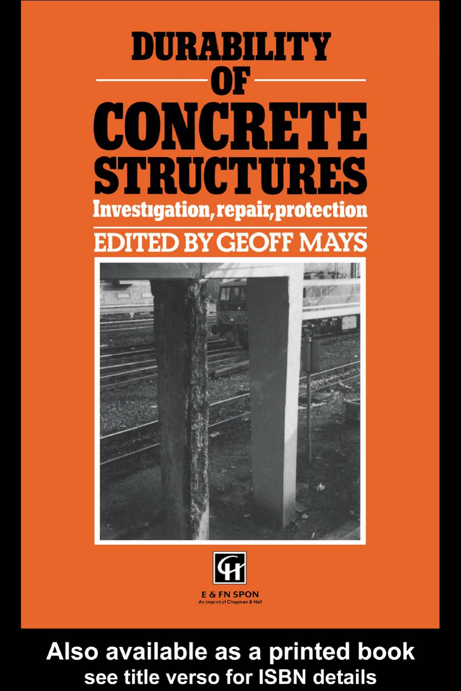 Durability of concrete structures : investigation, repair, protection by Geoffrey Mays