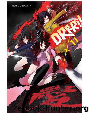 Durarara!!, Vol. 11 by Ryohgo Narita & Suzuhito Yasuda