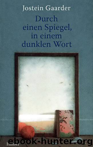 Durch einen Spiegel, in einem dunklen Wort by Gaarder Jostein