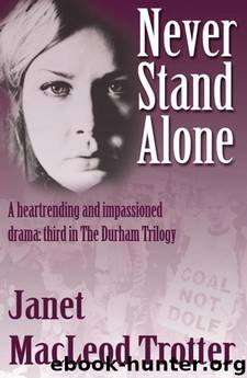 Durham Trilogy 03. Never Stand Alone by Janet MacLeod Trotter