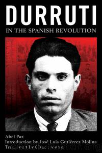 Durruti in the Spanish Revolution by Abel Paz