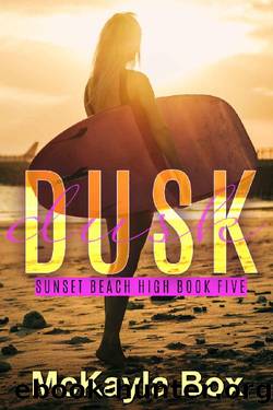 Dusk: A High School Bully Romance (Sunset Beach High Book 6) by McKayla Box