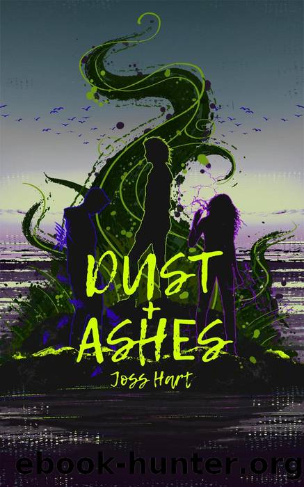 Dust + Ashes by Joss Hart