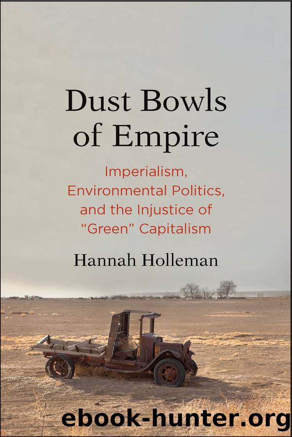 Dust Bowls of Empire: Imperialism, Environmental Politics, and the Injustice of "Green" Capitalism by Hannah Holleman
