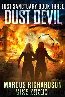 Dust Devil - Lost Sanctuary Book 3: A Thrilling Post-Apocalyptic Survival Series by Marcus Richardson & Mike Kraus