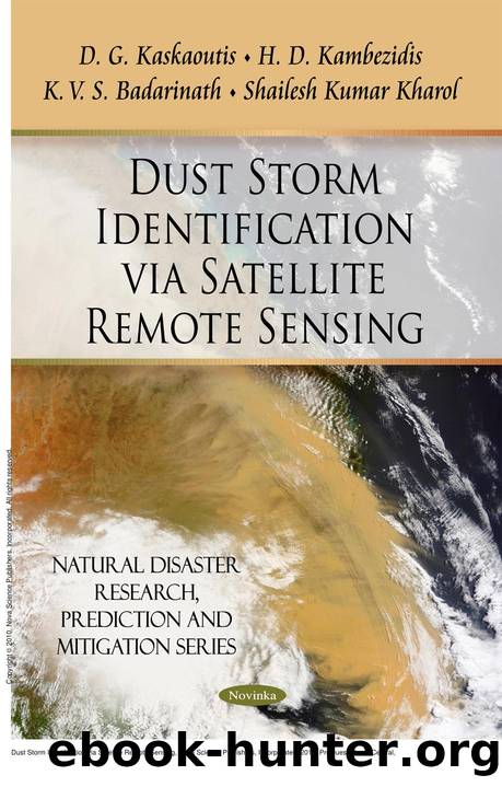 Dust Storm Identification via Satellite Remote Sensing by D.G. Kaskaoutis; H.D. Kambezidis; K.V.S. Badarinath; Shailesh Kumar Kharol