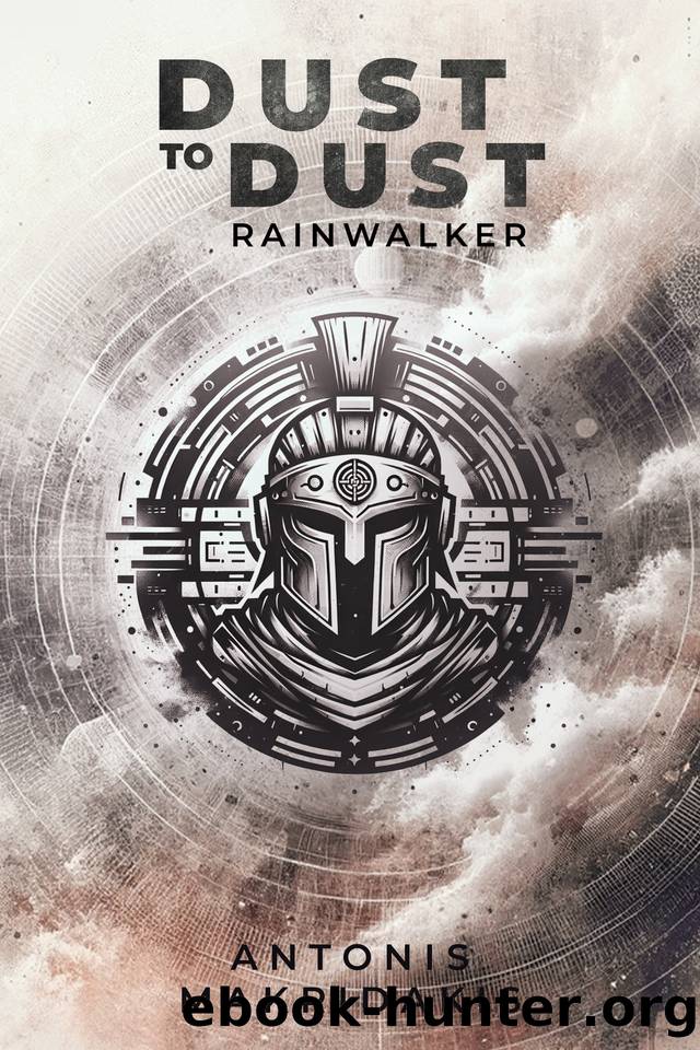 Dust To Dust - Rainwalker: Dystopian Science-Fiction by Antonis Makridakis