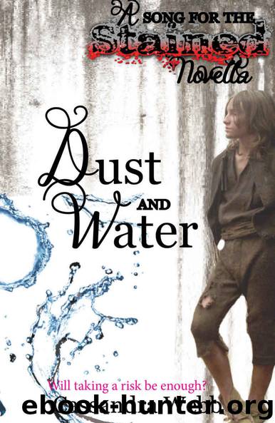 Dust and Water: A Song For The Stained Novella (A MAGICAL SAGA) by Webb Cassandra