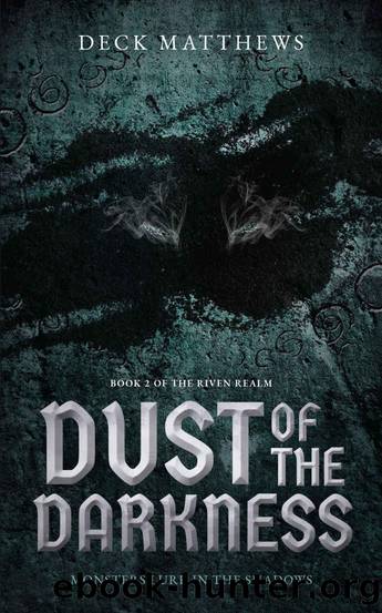 Dust of the Darkness (The Riven Realm Book 2) by Deck Matthews