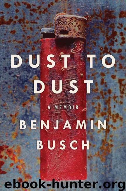 Dust to Dust: A Memoir by Benjamin Busch