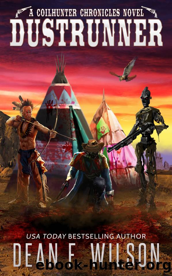 Dustrunner - A Science Fiction Western Adventure (The Coilhunter Chronicles Book 3) by Wilson Dean F