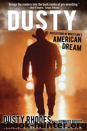 Dusty: Reflections of Wrestling's American Dream by Rhodes Dusty & Brody Howard