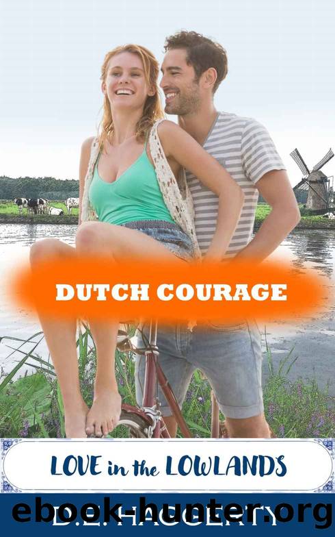 Dutch Courage: a holiday romantic comedy (Love in the Lowlands Book 4) by D.E. Haggerty