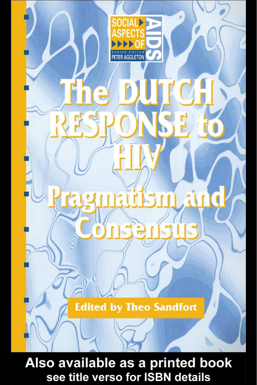 Dutch Response To HIV: Pragmatism and Consensus (Social Aspects of Aids) by Theo Sandfort
