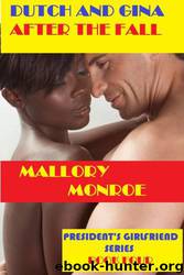 Dutch and Gina: After the Fall by Mallory Monroe