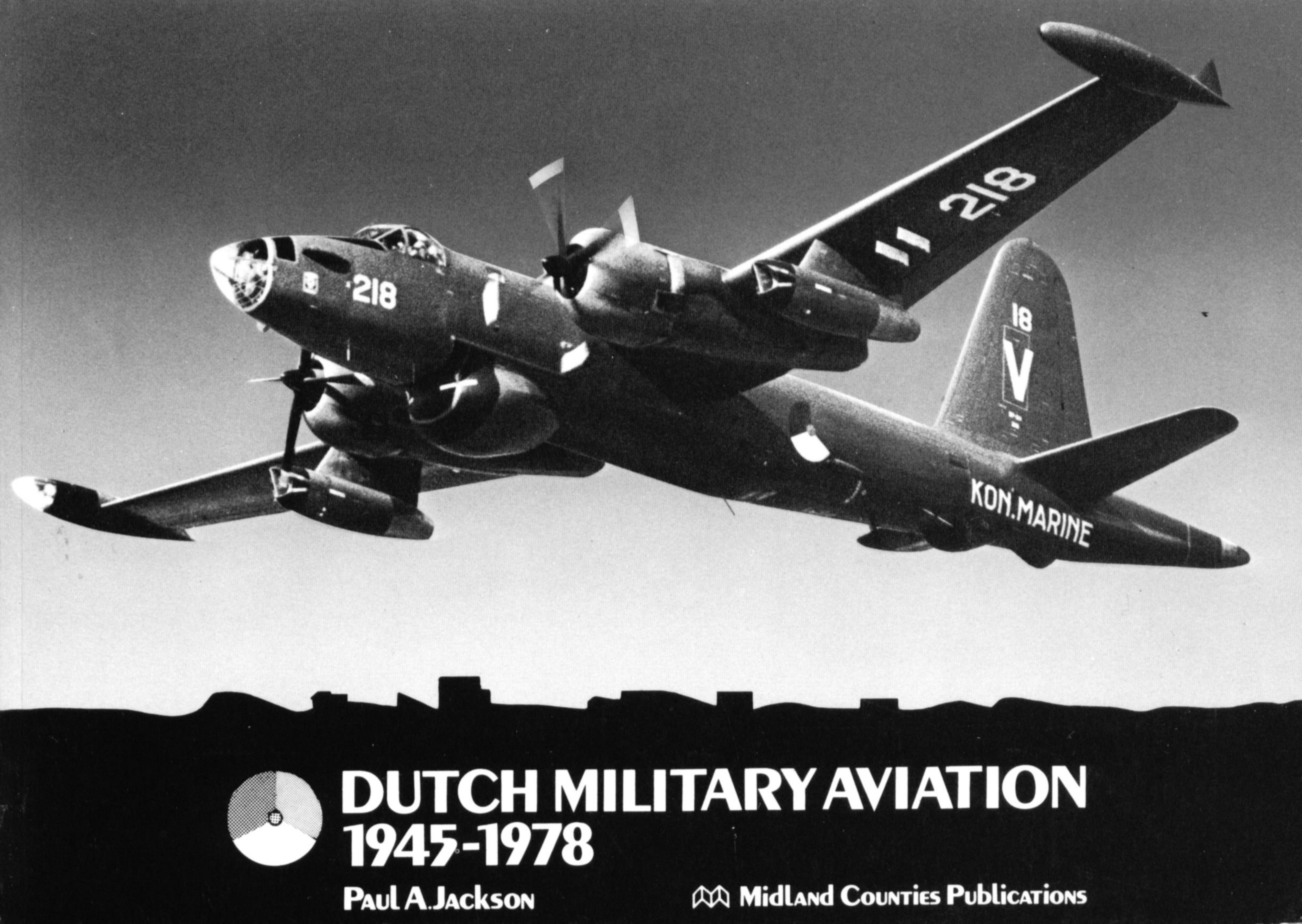 Dutch military aviation, 1945-1978 by Paul A. Jackson