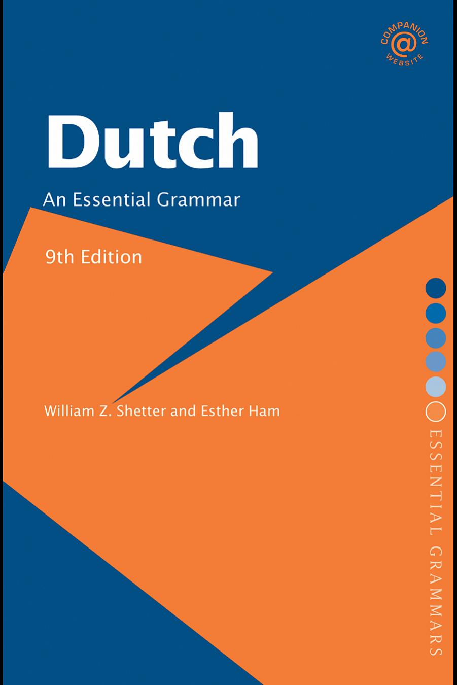 Dutch: An Essential Grammar (Essential Grammars) by William Z. Shetter Esther Ham