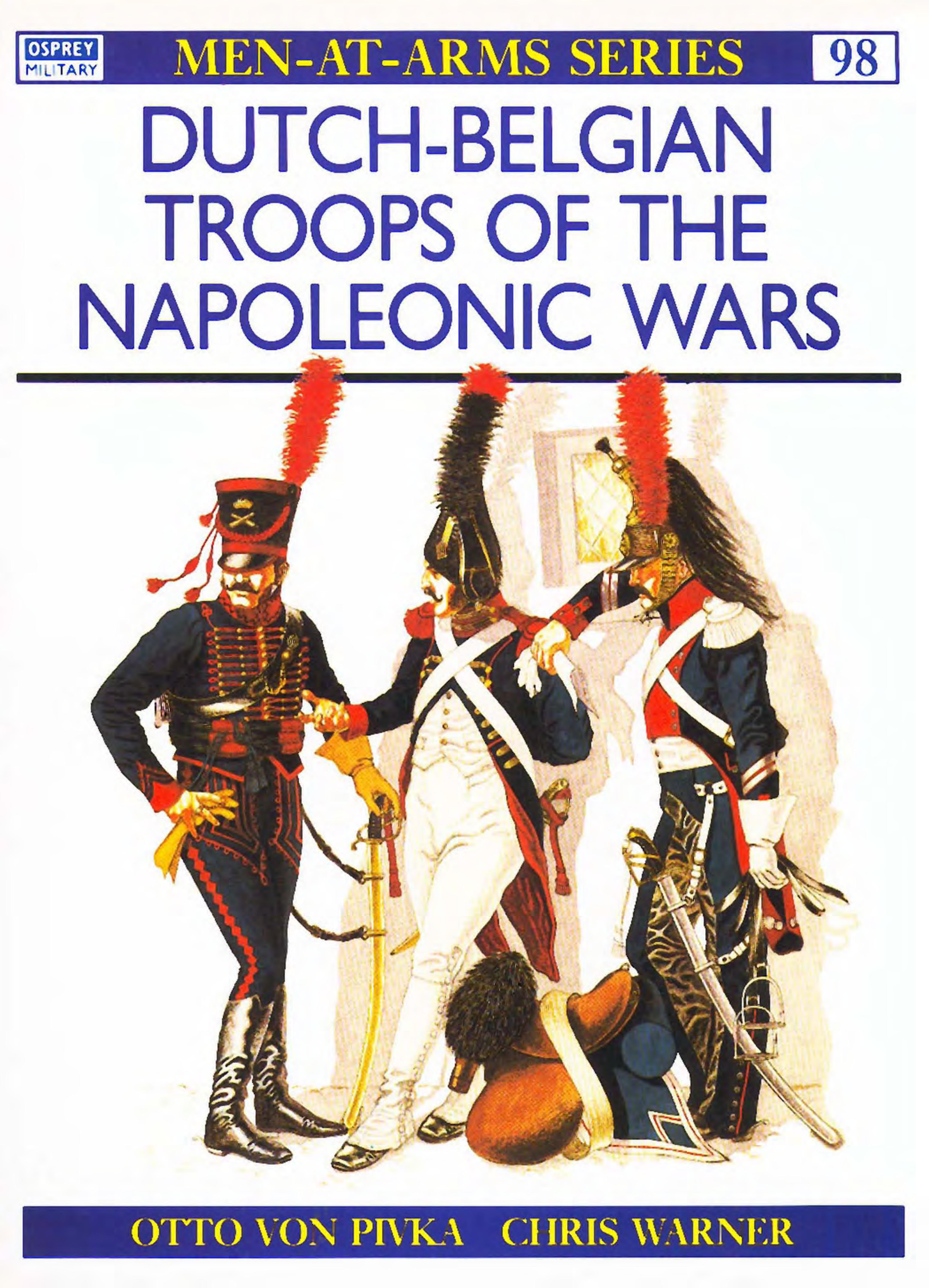 Dutch-Belgian Troops of the Napoleonic Wars by Otto Pivka Chris Warner
