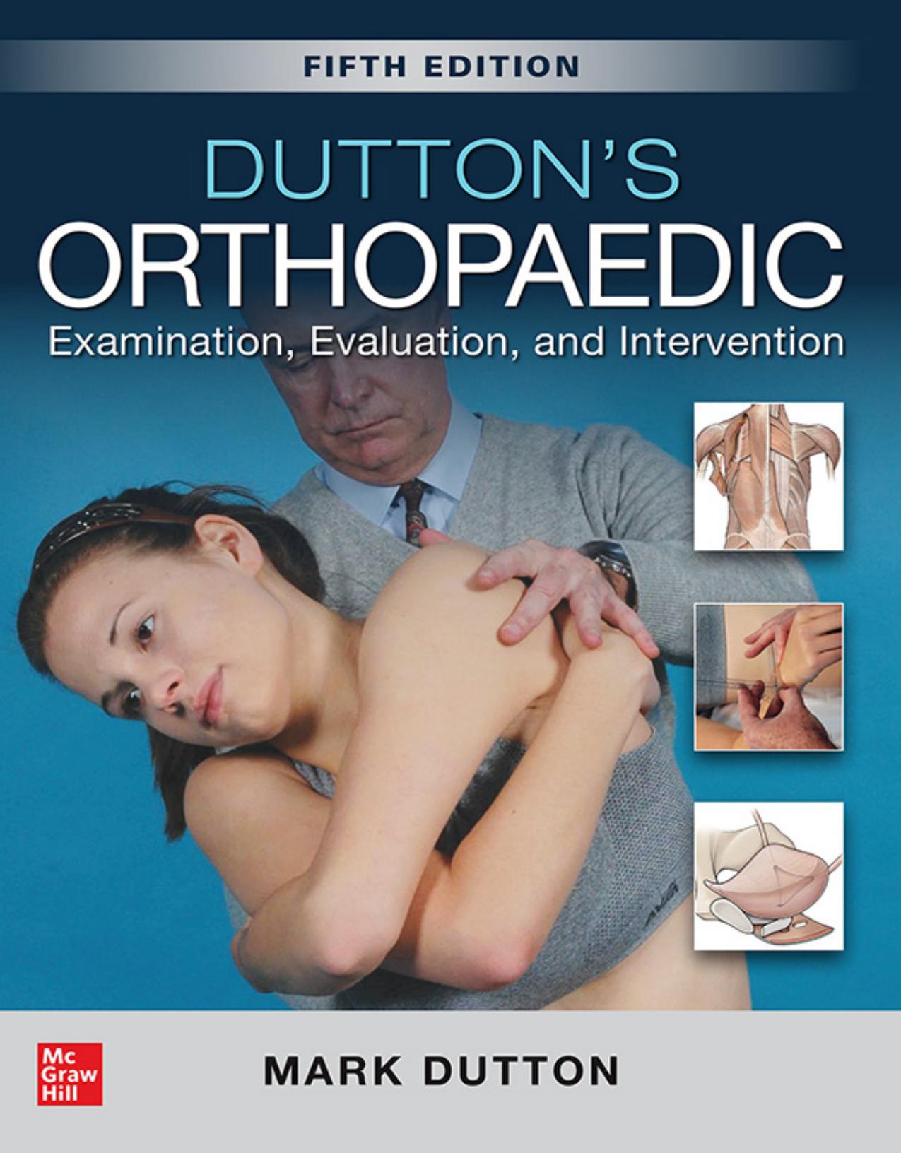 Dutton's orthopaedic examination, evaluation, and intervention by Mark Dutton