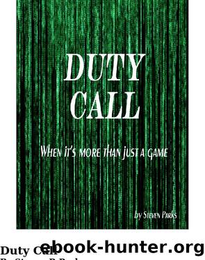 Duty Call by Steven R Parks