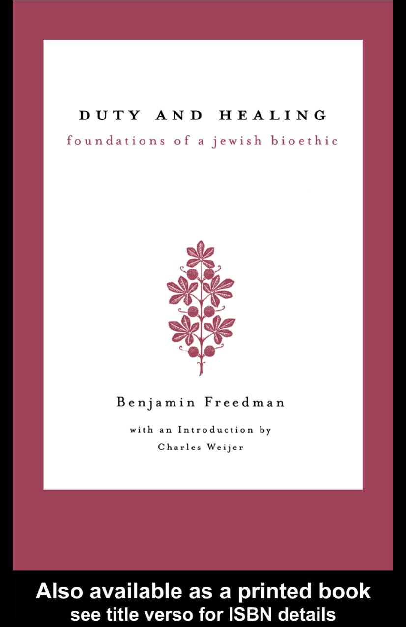 Duty and Healing: Foundations of a Jewish Bioethic (Reflective Bioethics) by Benjam Freedman