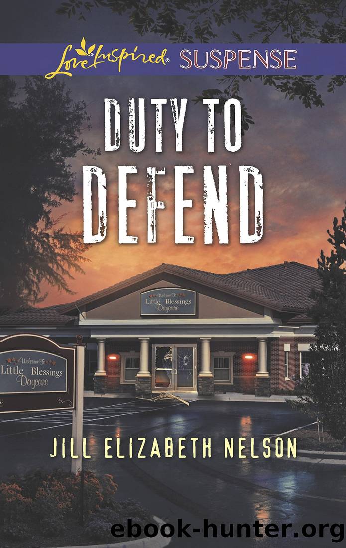 Duty to Defend: Faith in the Face of Crime by Jill Elizabeth Nelson