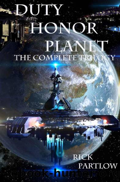 Duty, Honor, Planet: The Complete Trilogy by Rick Partlow