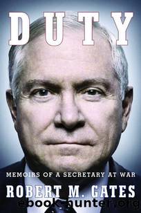 Duty: Memoirs of a Secretary at War by Robert M Gates