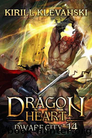 Dwarf City. Dragon Heart (A LitRPG Wuxia series): Book 14 by Kirill Klevanski